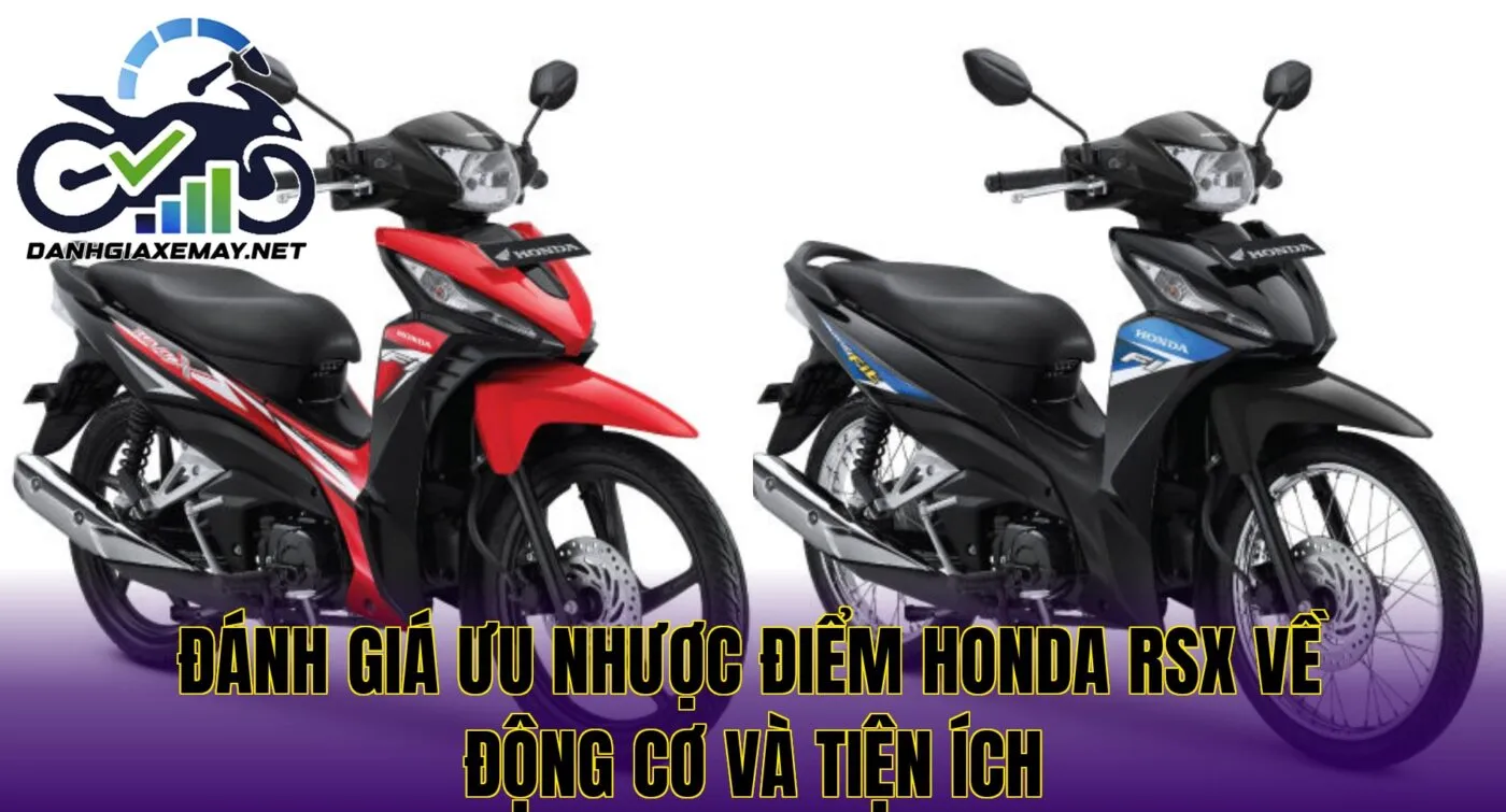 đánh giá ưu nhược điểm Honda RSX về động cơ và tiện ích