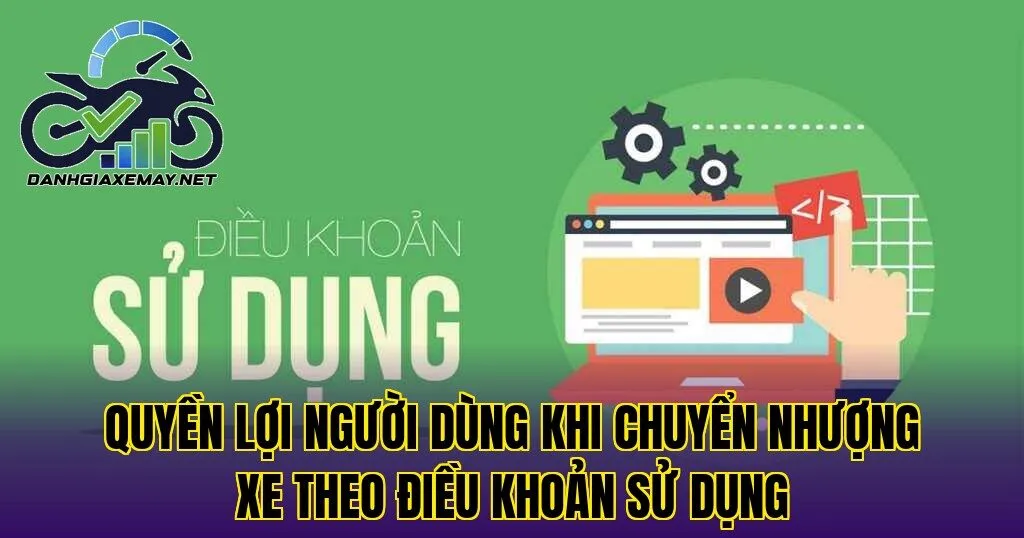 quyền lợi người dùng khi chuyển nhượng xe theo điều khoản sử dụng