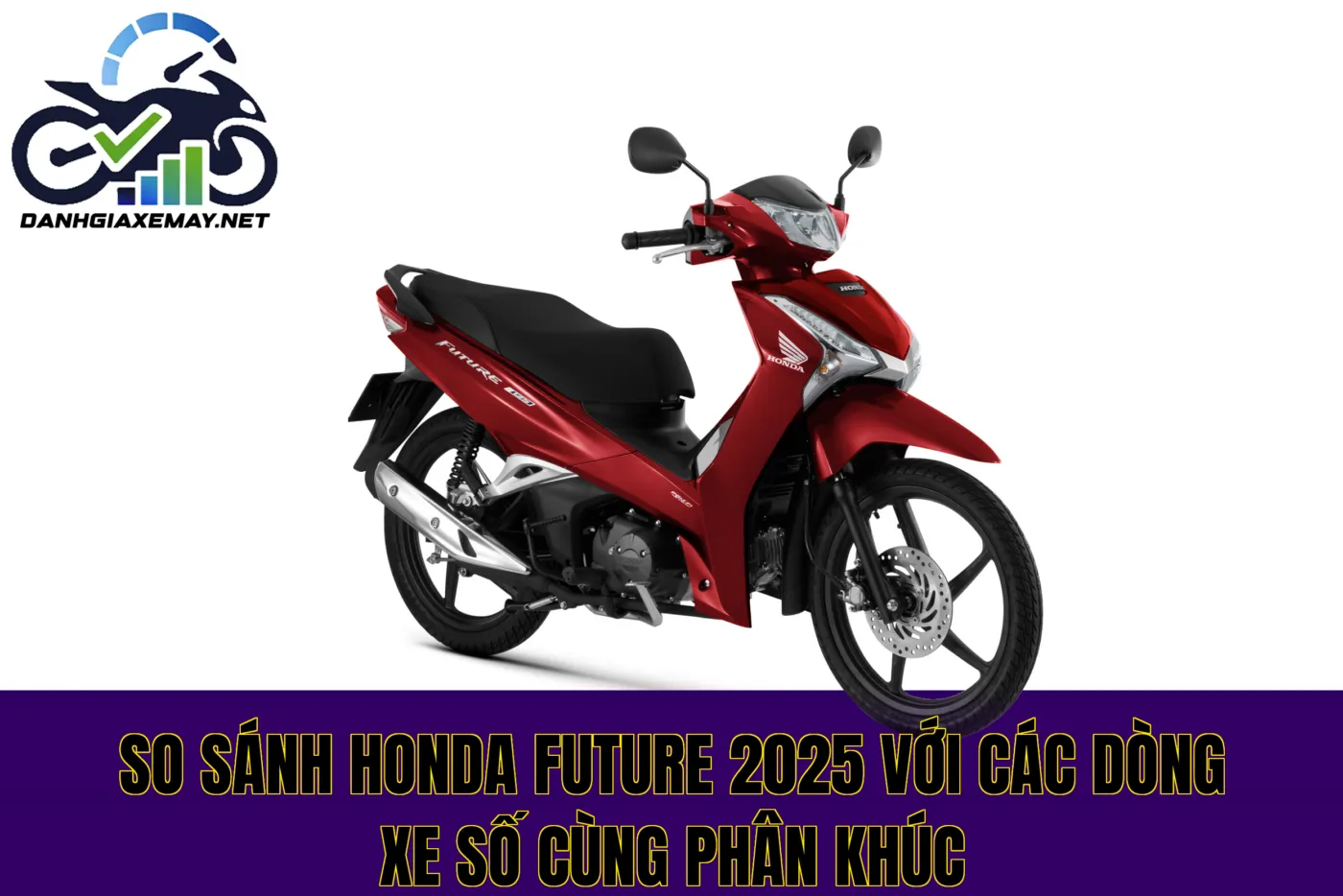 so sánh Honda Future 2025 với các dòng xe số cùng phân khúc