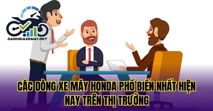 các dòng xe máy Honda phổ biến nhất hiện nay trên thị trường