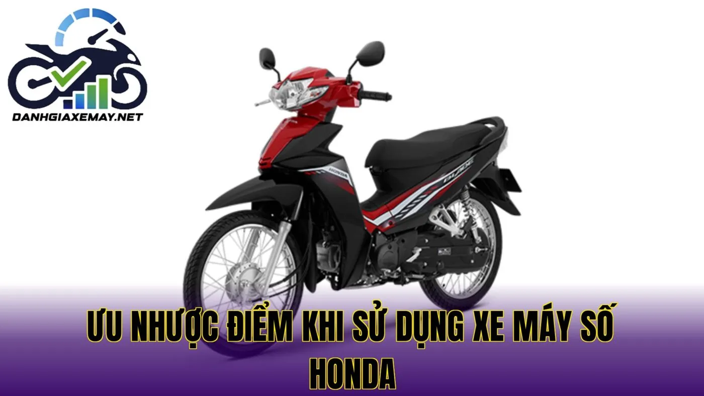 ưu nhược điểm khi sử dụng xe máy số Honda