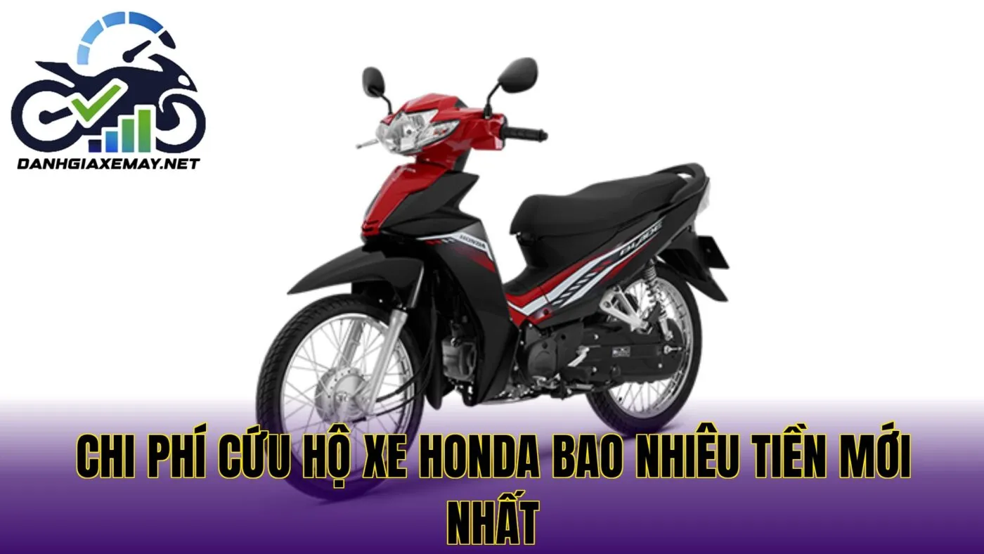 chi phí cứu hộ xe Honda bao nhiêu tiền mới nhất