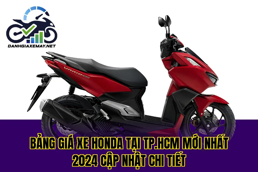 bảng giá xe Honda tại TP.HCM mới nhất 2024 cập nhật chi tiết