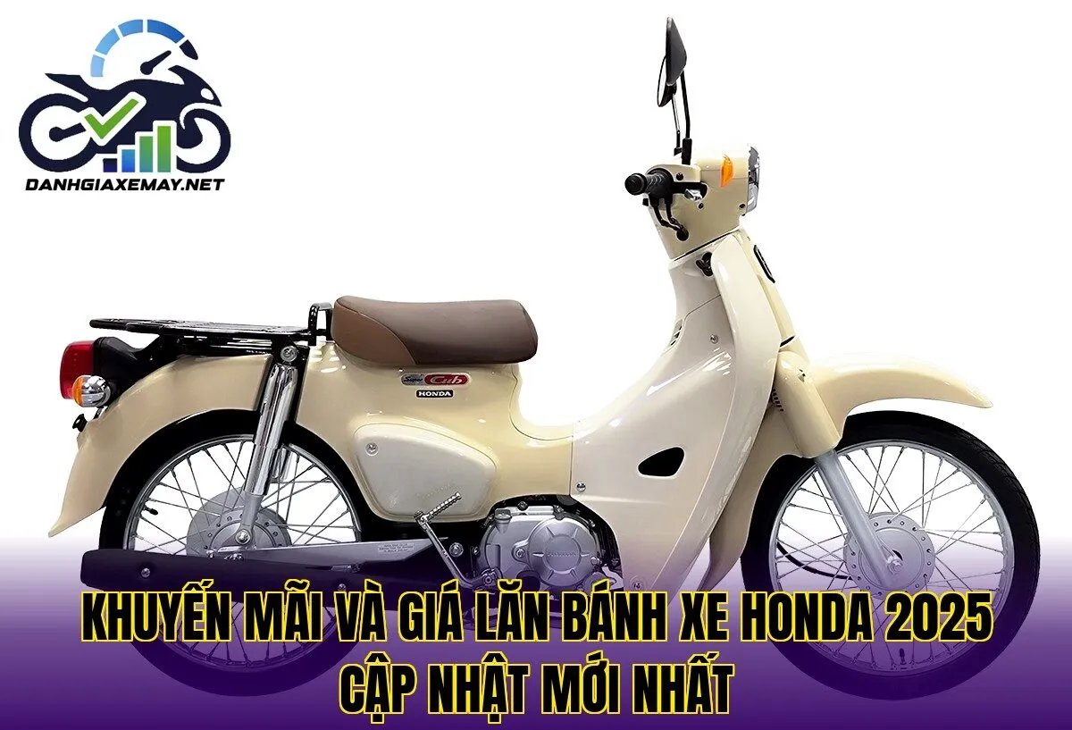 khuyến mãi và giá lăn bánh xe Honda 2025 cập nhật mới nhất