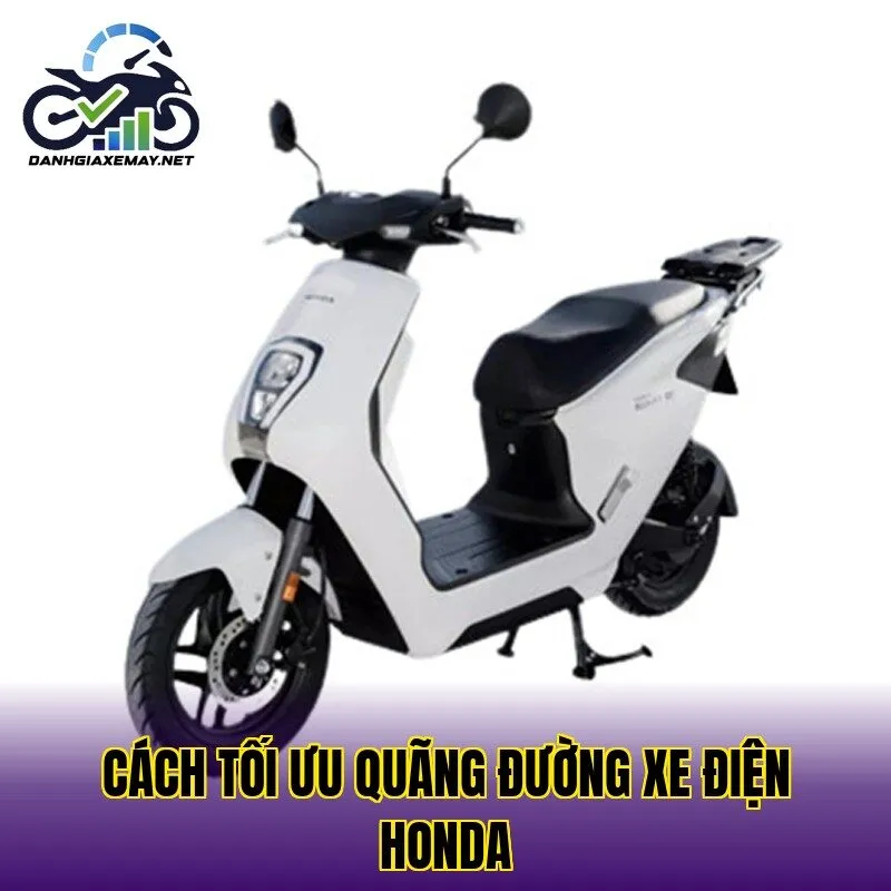 cách tối ưu quãng đường xe điện Honda