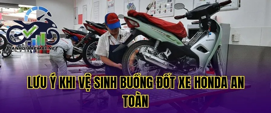 lưu ý khi vệ sinh buồng đốt xe Honda an toàn