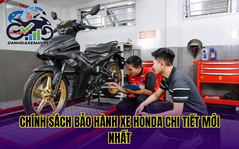 chính sách bảo hành xe Honda chi tiết mới nhất