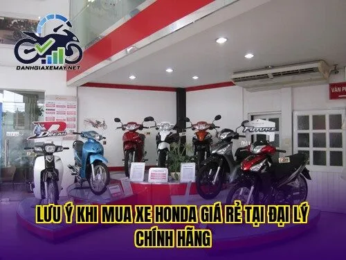 lưu ý khi mua xe Honda giá rẻ tại đại lý chính hãng