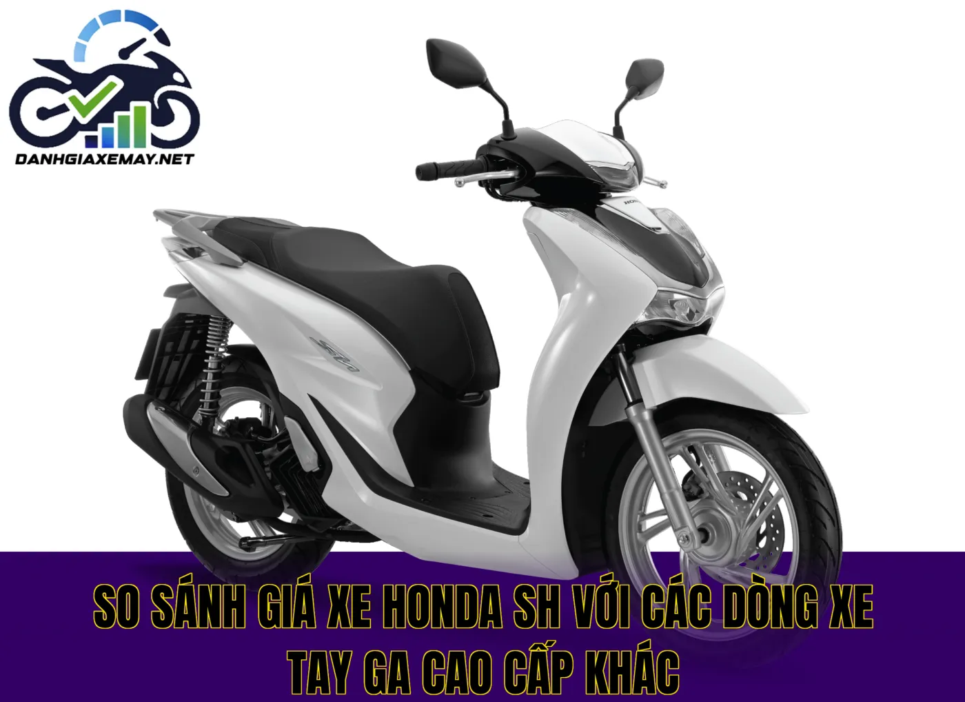 so sánh giá xe Honda SH với các dòng xe tay ga cao cấp khác