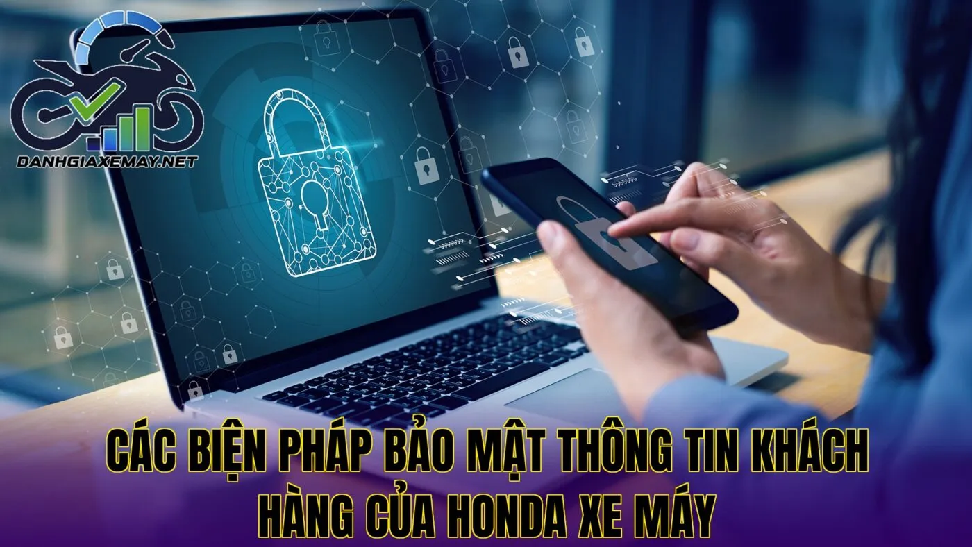 các biện pháp bảo mật thông tin khách hàng của Honda xe máy