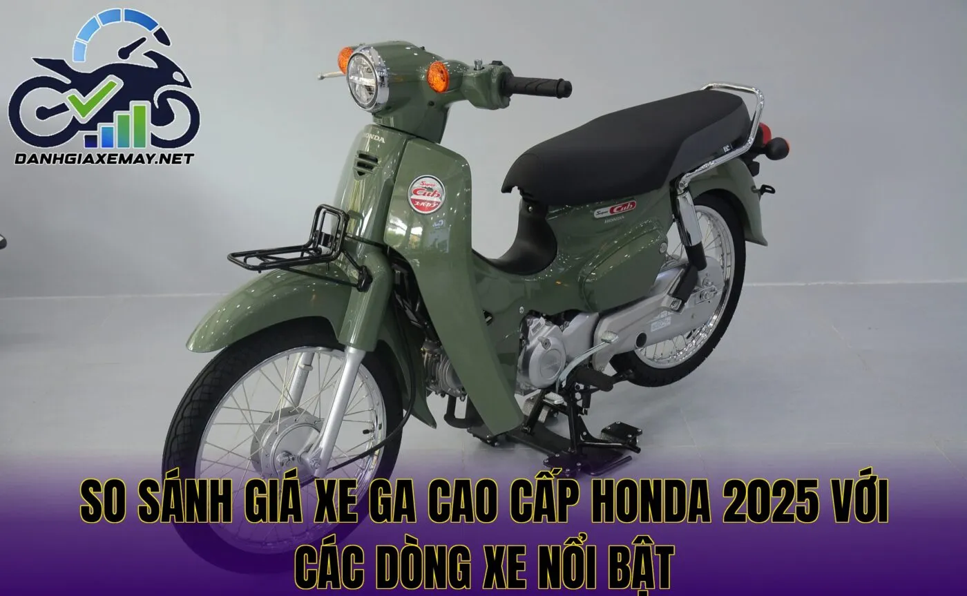 so sánh giá xe ga cao cấp Honda 2025 với các dòng xe nổi bật