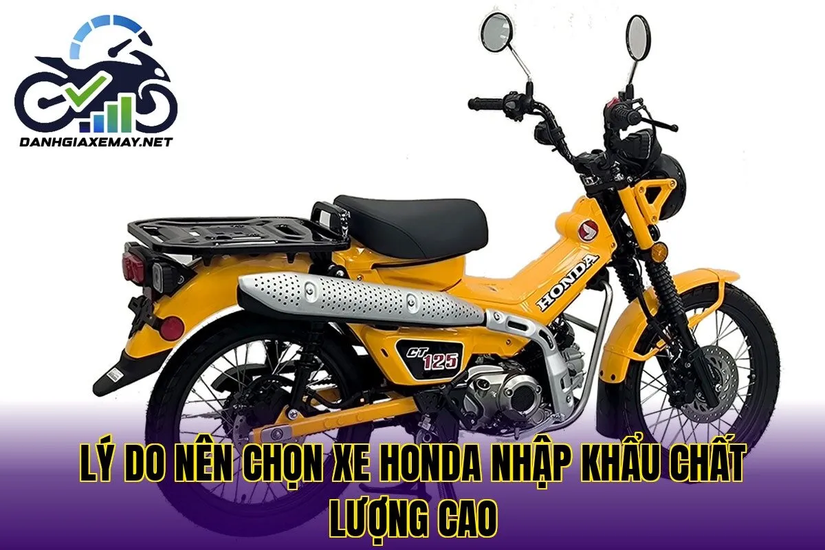 lý do nên chọn xe Honda nhập khẩu chất lượng cao