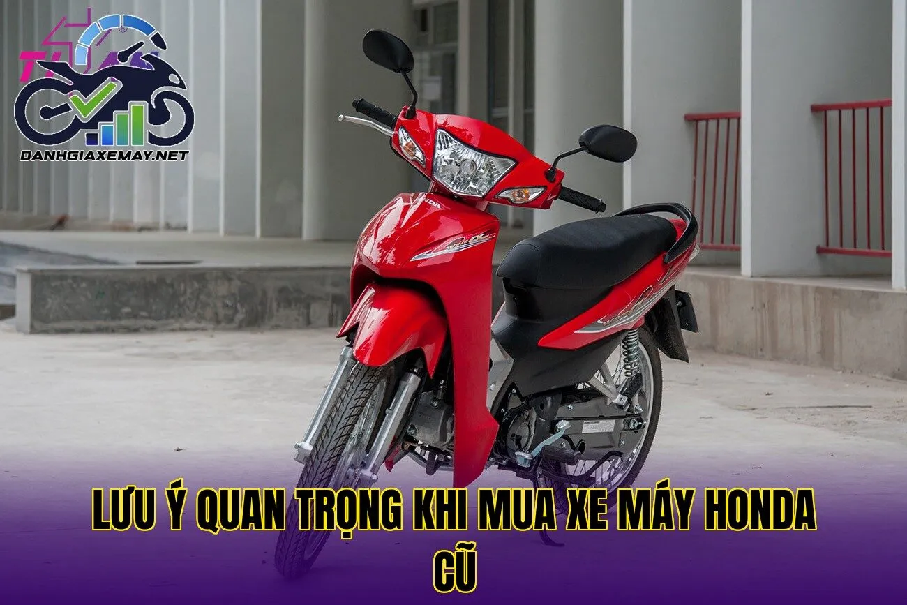 lưu ý quan trọng khi mua xe máy Honda cũ