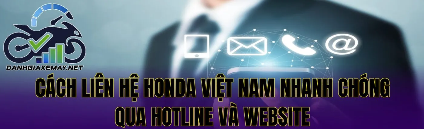 cách liên hệ Honda Việt Nam nhanh chóng qua hotline và website