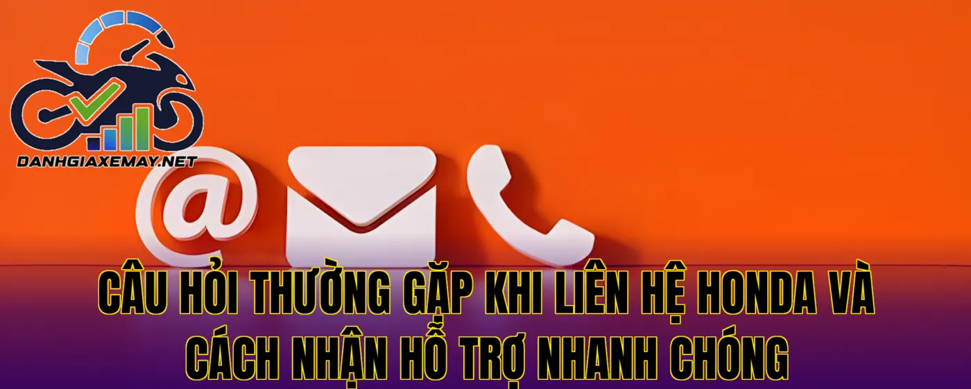 hướng dẫn liên hệ Honda khi cần bảo dưỡng xe nhanh chóng