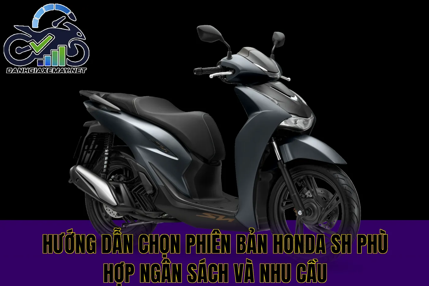hướng dẫn chọn phiên bản Honda SH phù hợp ngân sách và nhu cầu