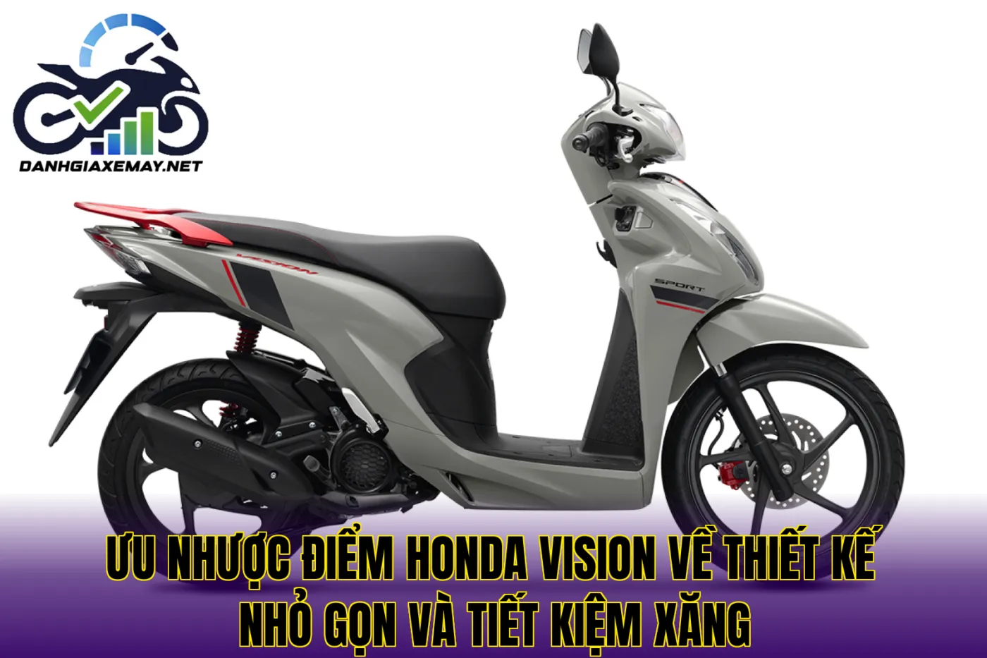 ưu nhược điểm Honda Vision về thiết kế nhỏ gọn và tiết kiệm xăng
