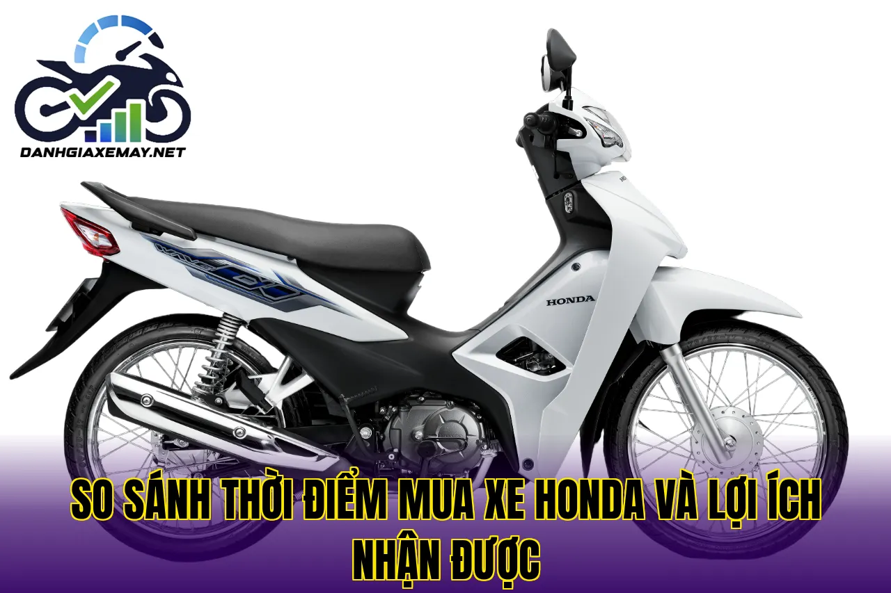 so sánh thời điểm mua xe Honda và lợi ích nhận được