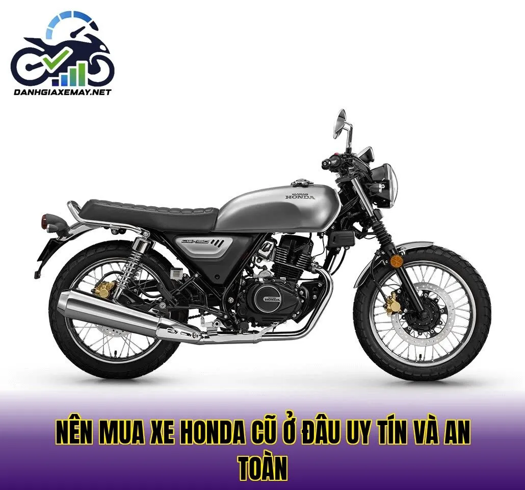 nên mua xe Honda cũ ở đâu uy tín và an toàn
