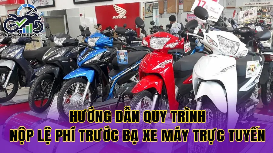 Hướng dẫn quy trình nộp lệ phí trước bạ xe máy trực tuyến